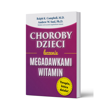 CHOROBY DZIECI leczenie MEGADAWKAMI WITAMIN Ralph K. Campbell M.D